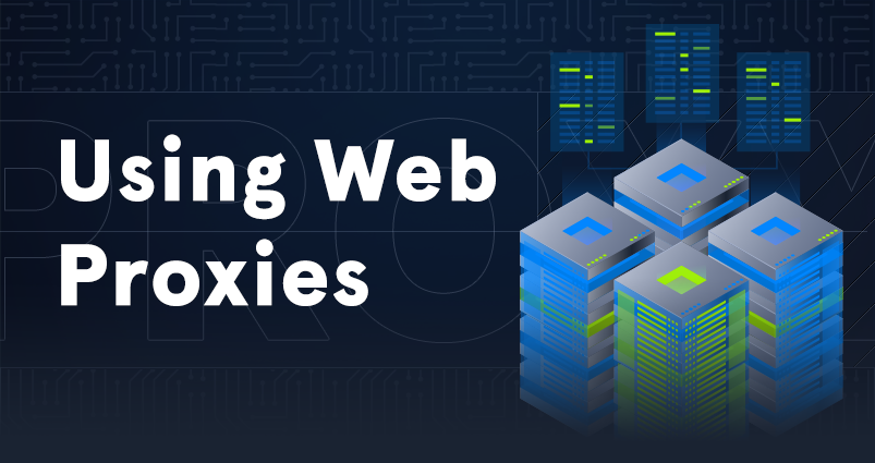 Using Web Proxies