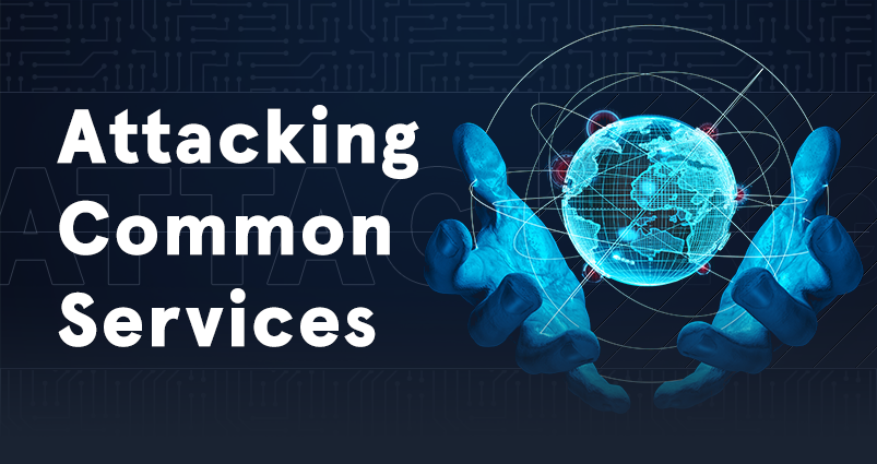 Attacking Common Services