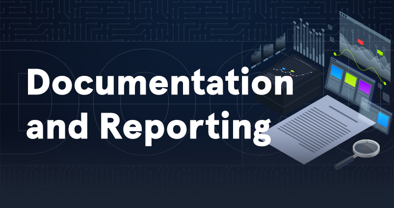 Documentation & Reporting