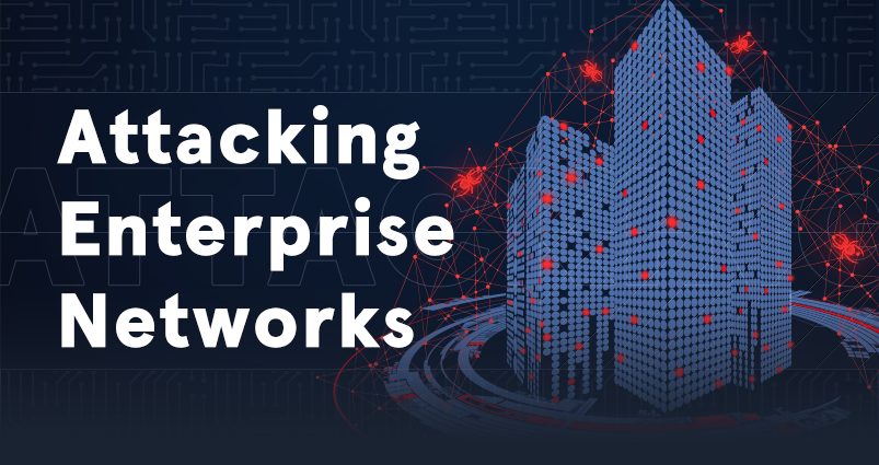 Attacking Enterprise Networks