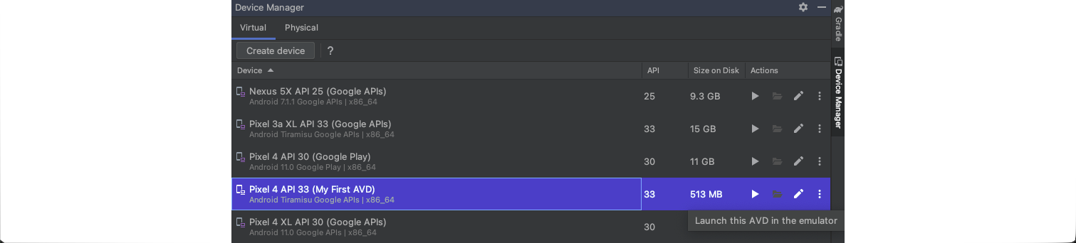 Device Manager showing virtual devices. "Pixel 4 API 33 (My First AVD)" is highlighted. Details: API 33, 513 MB size. Options to create a device and launch AVD in the emulator.