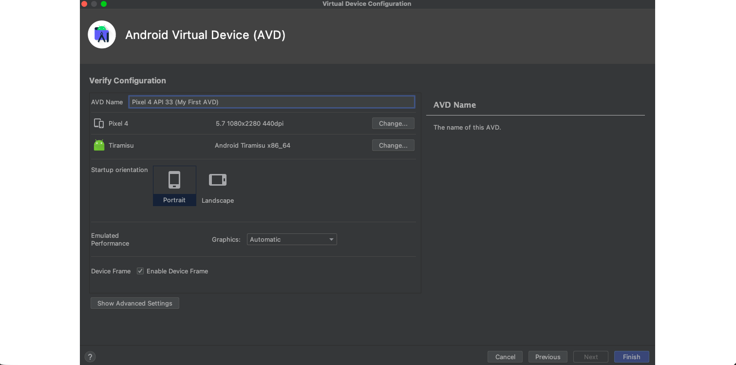 Android Virtual Device Configuration screen. AVD Name: Pixel 4 API 33. Device: Pixel 4, 5.7" 1080x2280 440dpi. System: Tiramisu x86\_64. Startup orientation: Portrait. Options to change settings, show advanced settings, and navigate with cancel, previous, next, and finish buttons.