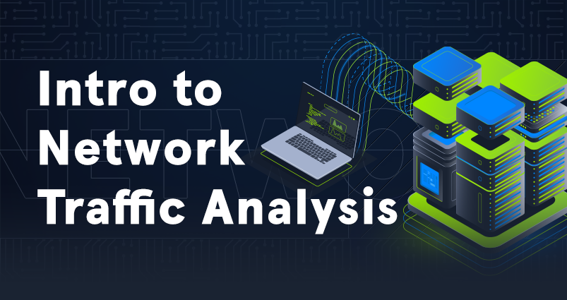 Intro to Network Traffic Analysis